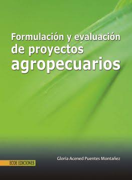 FORMULACION Y EVALUACION DE PROYECTOS AGROPECUARIOS